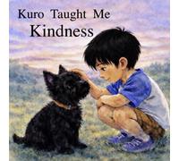 Kuro Taught Me Kindness: Kindness is true strength