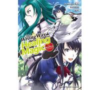 Kurokata The Wrong Way to Use Healing Magic Volume 1: The Manga Comp (Tascabile)