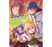 Kurokata The Wrong Way to Use Healing Magic Volume 4 (Tascabile)