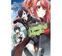 Kurokata The Wrong Way to Use Healing Magic Volume 5: The Manga Comp (Tascabile)