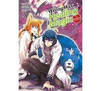 Kurokata The Wrong Way to Use Healing Magic Volume 8: The Manga Comp (Tascabile)