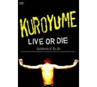 Kuroyume - Live Or die-Corkscrew a Go Go