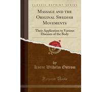 Kurre Wilhelm Ostrom Massage and the Original Swedish Movements (Tascabile)