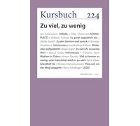 Kursbuch 224: Zu viel, zu wenig