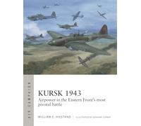 Kursk 1943: Airpower in the Eastern Front's most pivotal battle