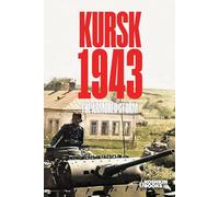 KURSK 1943. The Armoured Storm