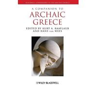 Kurt A. Raaflaub A Companion to Archaic Greece (Tascabile)