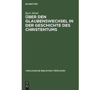 Kurt Aland Über den Glaubenswechsel in der Geschichte des Chr (Copertina rigida)