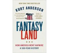 Kurt Andersen Fantasyland (Tascabile)