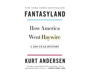 Kurt Andersen Fantasyland (Tascabile)