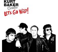 Kurt Baker Combo Let's Go Wild (Vinyl LP) 12" Album