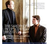 Kurt Bertels; Bert Koch - The Saxophone In 19th C Brussels