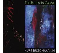 Kurt Buschmann - The Blues Is Gone