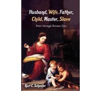 Kurt C Schaefer Husband, Wife, Father, Child, Master, Slave (Tascabile)
