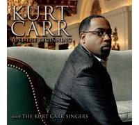 Kurt Carr Just the Beginning (CD) Album