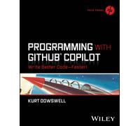Kurt Dowswell Programming with GitHub Copilot (Tascabile) Tech Today