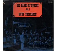 Kurt Edelhagen - Big Bands Of Europe Vol. I