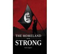 Kurt Eggers The Homeland of the Strong (Copertina rigida)