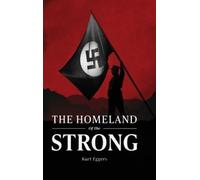 Kurt Eggers The Homeland of the Strong (Copertina rigida)