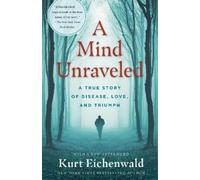 Kurt Eichenwald A Mind Unraveled (Tascabile)
