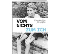 Kurt Erni Vom Nichts zum Ich: Eine gewaltige Geschichte (Copertina rigida)
