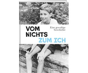 Kurt Erni Vom Nichts zum Ich: Eine gewaltige Geschichte (Copertina rigida)
