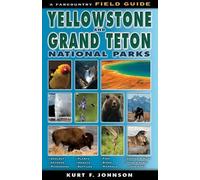 Kurt F Johnson The Field Guide to Yellowstone and Grand Teton Nation (Tascabile)