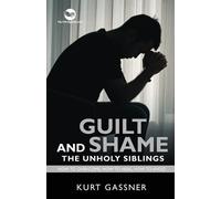 Kurt Gassner Guilt And Shame The Unholy Siblings (Tascabile)