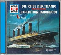 Kurt Haderer Was Ist Was: Die Reise der Titanic/Expedition Tauchboot (CD)