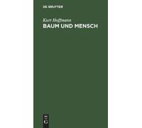 Kurt Hoffmann Baum Und Mensch (Copertina rigida)