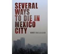 Kurt Hollander Several Ways to Die in Mexico City (Tascabile)