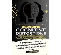 Kurt J Moore Decoding Cognitive Distortions (Tascabile) Cognition Insights