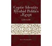 Kurt J. Werthmu Coptic Identity and Ayyubid Politics in Egypt (Copertina rigida)