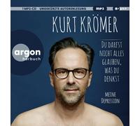 Kurt Krömer Du darfst nicht alles glauben, was du denkst: Meine Depress (CD MP3)