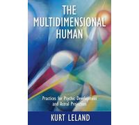 Kurt Leland The Multidimensional Human (Tascabile)