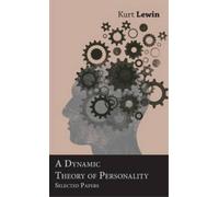 Kurt Lewin A Dynamic Theory Of Personality - Selected Papers (Copertina rigida)