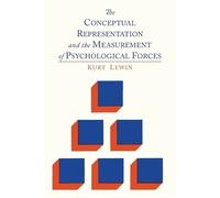Kurt Lewin The Conceptual Representation and the Measurement of Psyc (Tascabile)