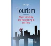 Kurt Luger Tourism - About Traveling and Vacationing in our Time (Tascabile)