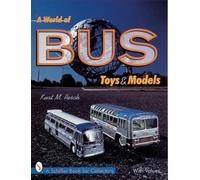 Kurt M. Resch A World of Bus Toys and Models (Tascabile)