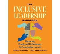 Kurt Merriweather Donald Thompson The Inclusive Leadership Handbook (Tascabile)