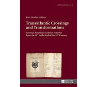 Kurt Mueller-Vollm Transatlantic Crossings and Transformatio (Copertina rigida)