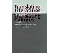Kurt Mueller-Vollmer Translating Literatures, Translating Cultures (Tascabile)