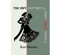 Kurt Newton The Body Snatchers & Other Death Rituals (Tascabile)
