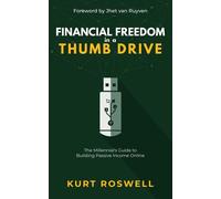 Kurt Roswell Financial Freedom in a Thumb Drive (Tascabile)