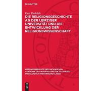 Kurt Rudolph Die Religionsgeschichte an Der Leipziger Univers (Copertina rigida)