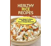 Kurt Samora Healthy Rice Recipes (Tascabile)
