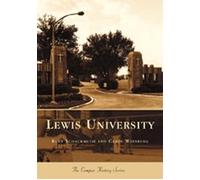 Kurt Schackmuth Lewis University (Tascabile) Campus History Series