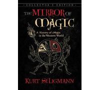 Kurt Seligmann The Mirror of Magic (Copertina rigida)