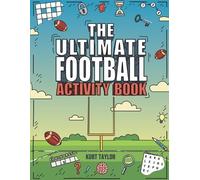 Kurt Taylor The Ultimate Football Activity Book (Tascabile)