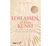 Kurt Tepperwein Loslassen ist (k)eine Kunst: Befreie dich von belast (Tascabile)